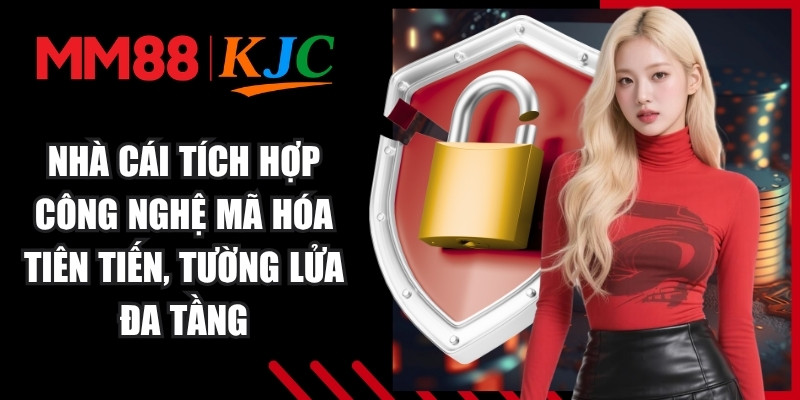 Nhà cái tích hợp công nghệ mã hóa tiên tiến, tường lửa đa tầng