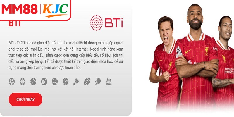 Thể thao BTi hiện đang là lựa chọn hàng đầu của cộng đồng đam mê cá độ